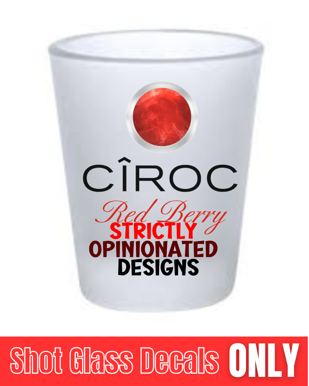 Ciroc "Novelty"  Shot Glass Label Bundle(Decal Only)