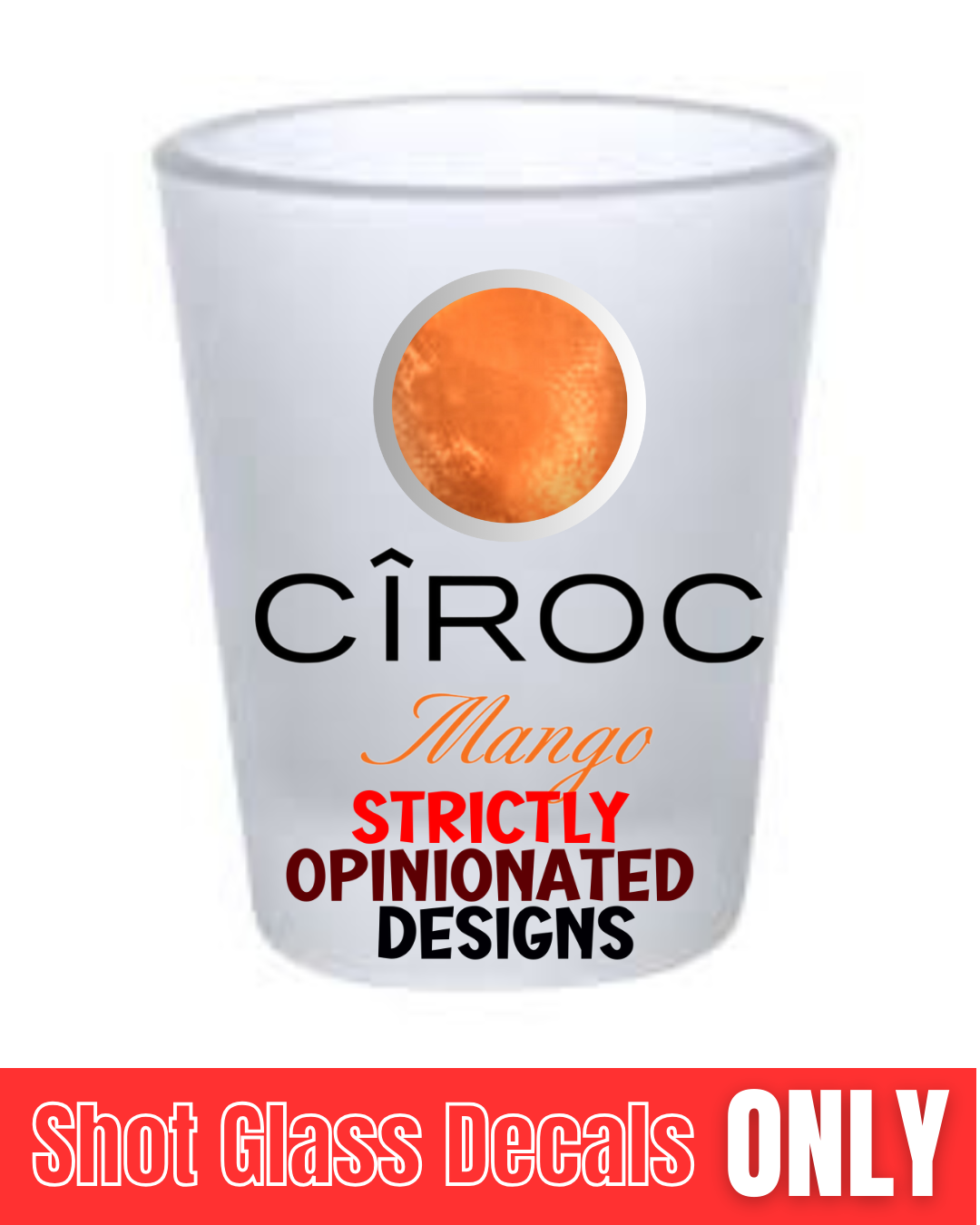 Ciroc Shot Glass Single Decal Only