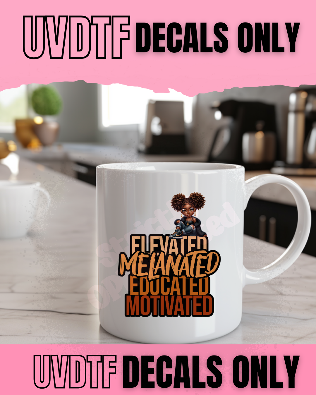 Elevated. Melanated. Educated. Motivated. UVDTF Decal – Final Sale ✨ – 50¢ Each!