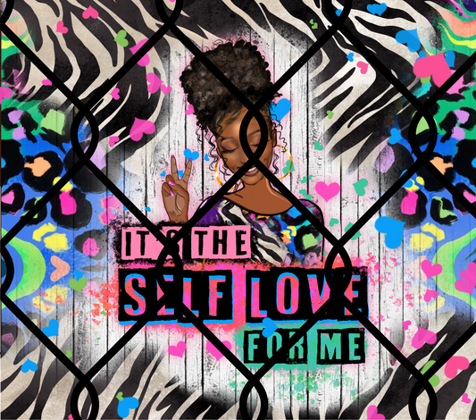 Its the Self Love for me 2 Sublimation Print Only