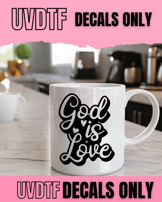 God is Love – UV DTF Decal  SOD 91