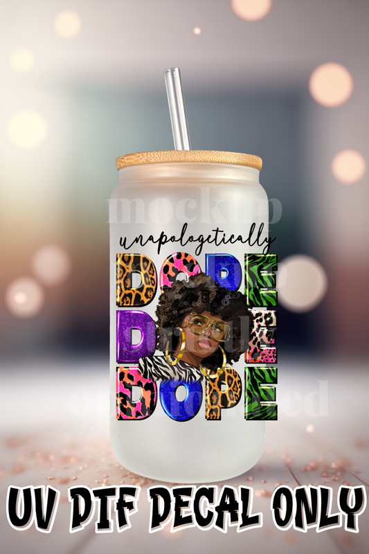 Unapologetically DOPE(natural Fro) UVDTF DECALSOD 224